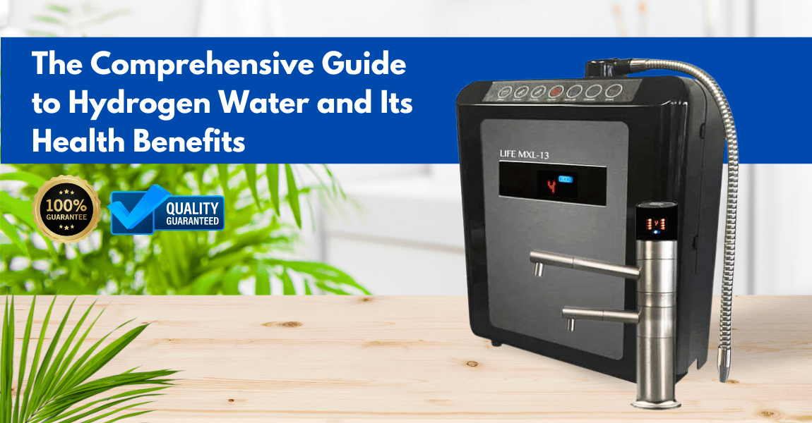 The Comprehensive Guide to Hydrogen Water and Its Health Benefits