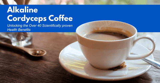 Unlocking the over 40 Scientifically proven Health Benefits of Alkaline Cordyceps Coffee
