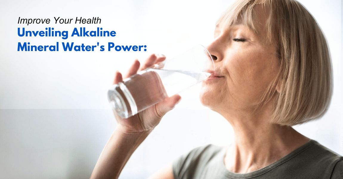 Unveiling Alkaline Mineral Water's Power: Improve Your Health