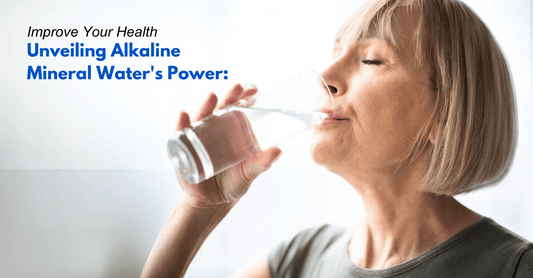 Unveiling Alkaline Mineral Water's Power: Improve Your Health