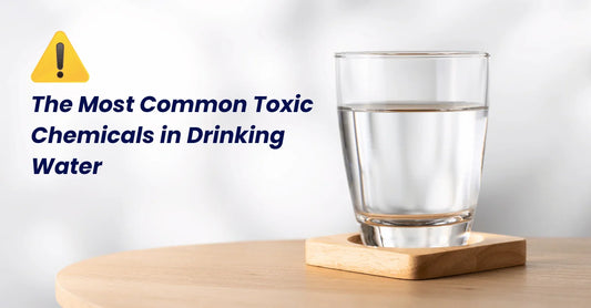 The Most Common Toxic Chemicals in Drinking water