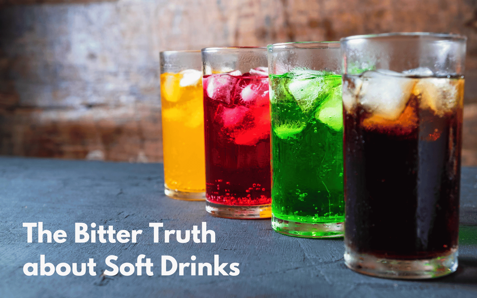 The Bitter Truth about Soft Drinks