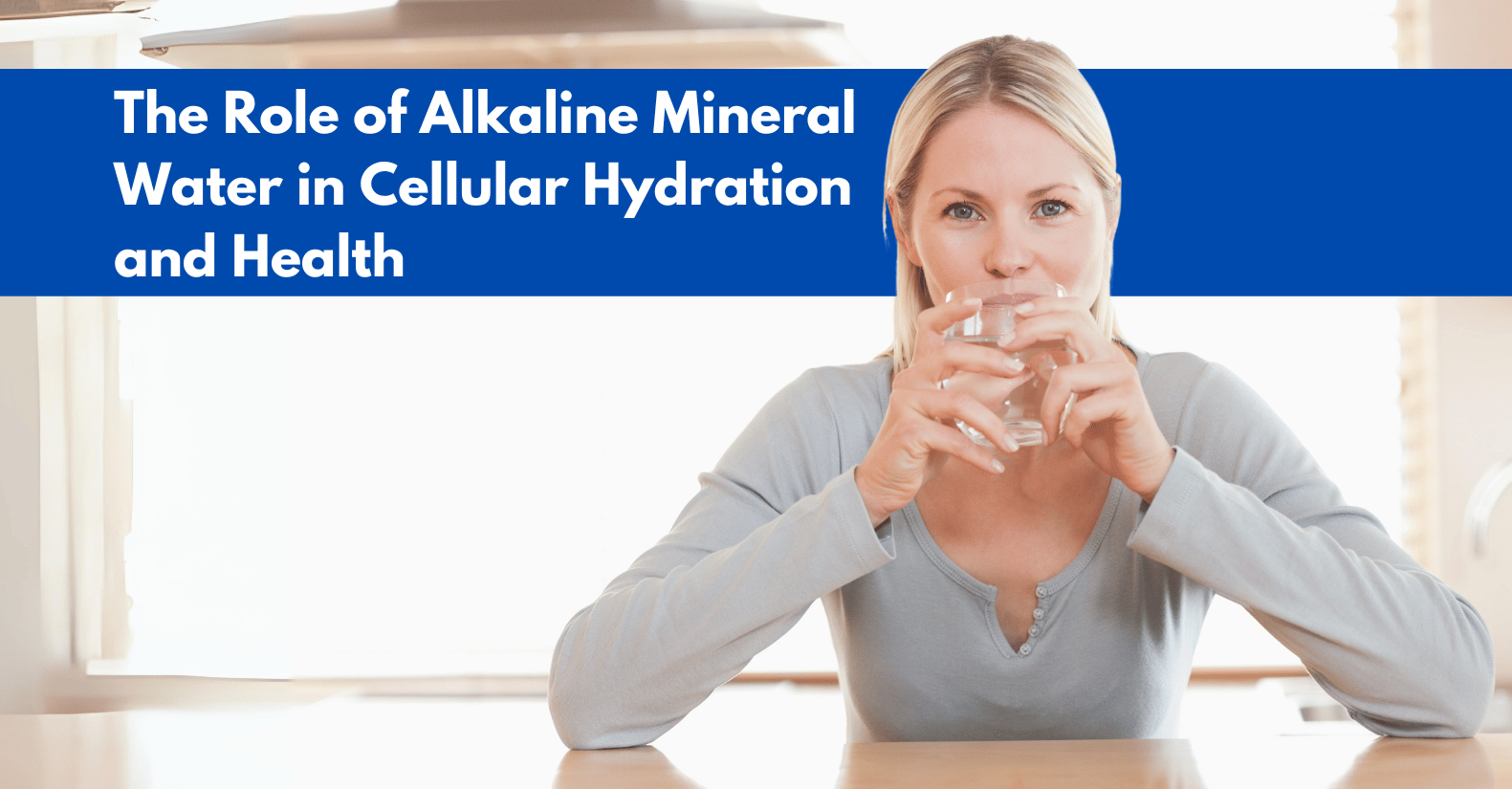 The Role of Alkaline Mineral Water in Cellular Hydration and Health