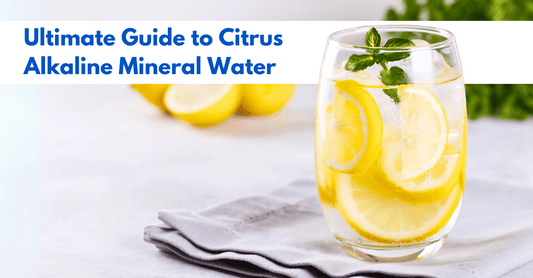 Ultimate Guide to Citrus Alkaline Mineral Water