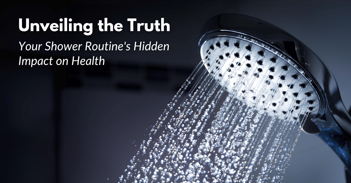 Your Shower Routine's Hidden Impact on Health