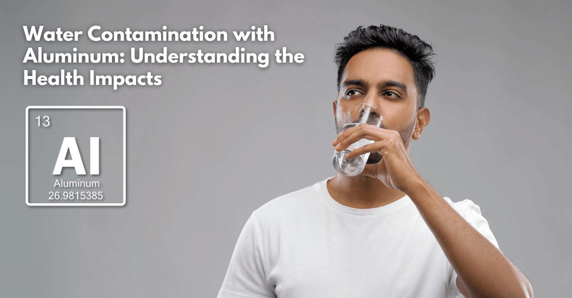 Water Contamination with Aluminum: Understanding the Health Impacts