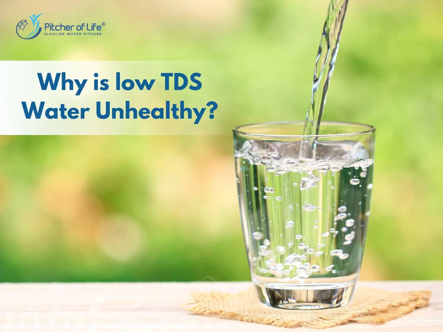 Why is low TDS water unhealthy? - Pitcher of Life